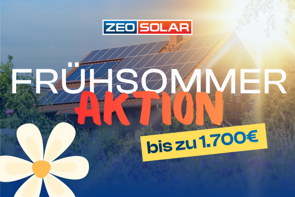 ZEO SOLAR Frühsommer-Aktion – bis zu 1.700 €